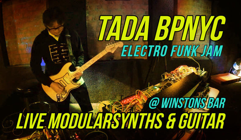 New Live Video!!! TADA/BPNYC live Modularsynths & Guitar @Winstons Bar 