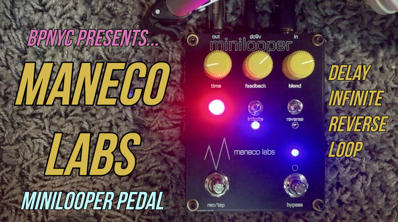 New Video! Maneco Labs minilooper Pedal Demo!!!