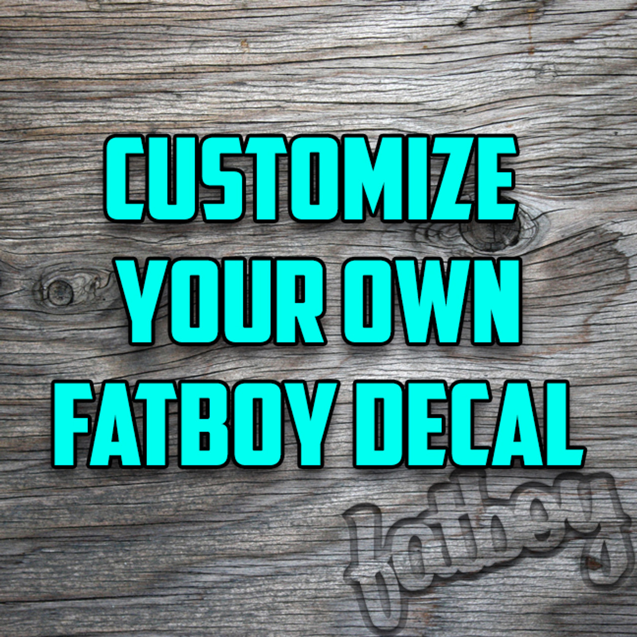 Create Your Own Custom Decal Fatboydecals