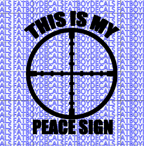 This is my peace sign crosshairs