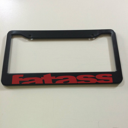 Fatass license plate frame