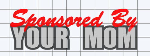 Sponsored by your mom