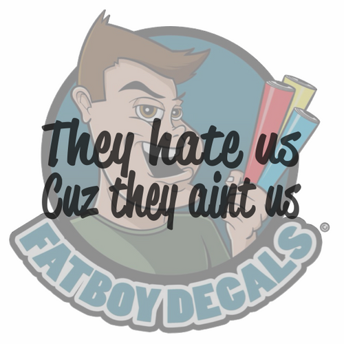 They hate us cuz they aint us