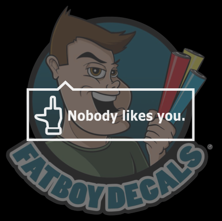 Nobody likes you