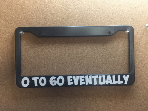 0 to 60 eventually plate