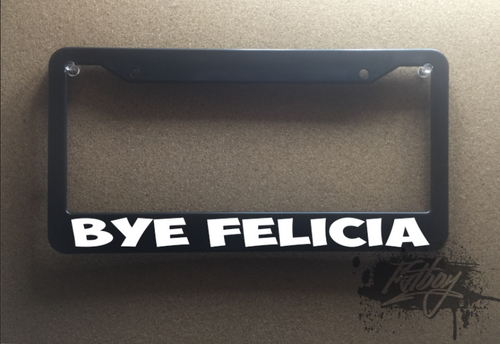 Bye Felicia plate