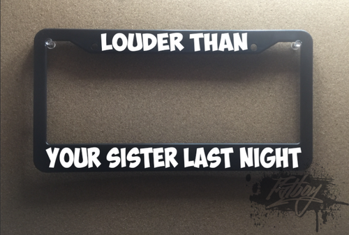 louder than your sister last night plate
