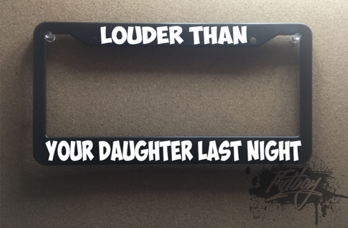 louder than your daughter plate
