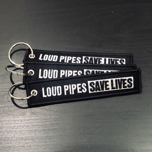 Loud pipes save lives KeyTag