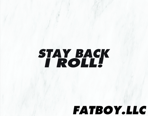 Stay Back I roll