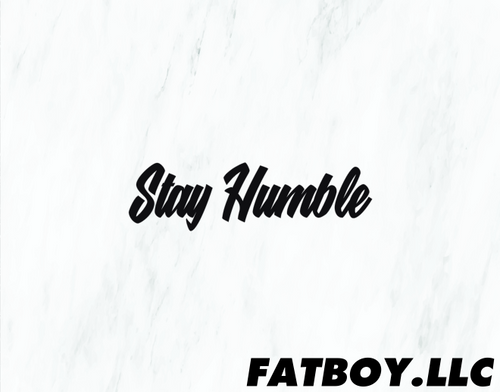 Stay Humble