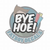 Bye Hoe!