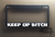 keep up bitch plate