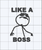 Like a Boss Stiick figure 