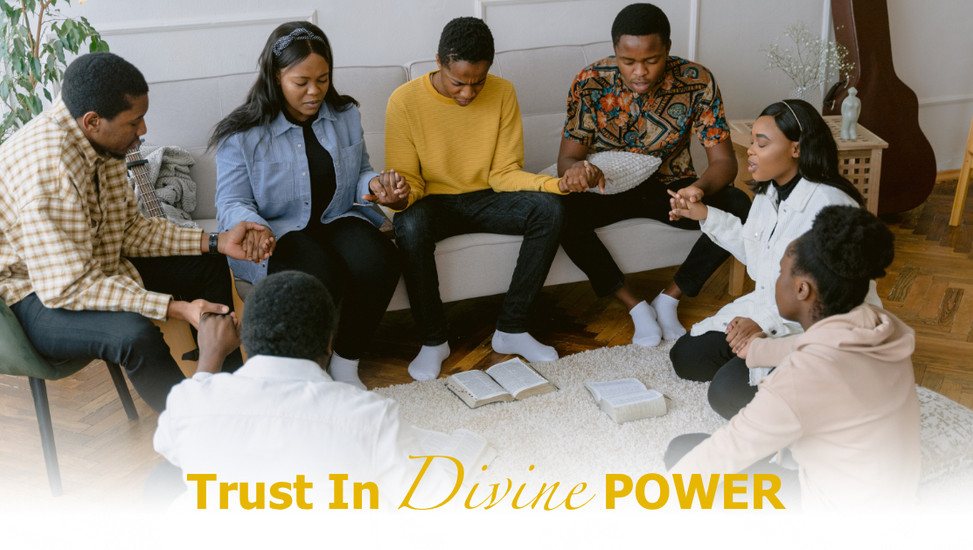 Trust In Divine Power - Click Here To Read Entire Article
