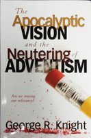 The Apocalyptic Vision and the Neutering of Adventism - Book