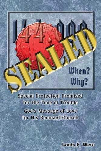 144,000 Sealed: When? Why? by Louis F. Were