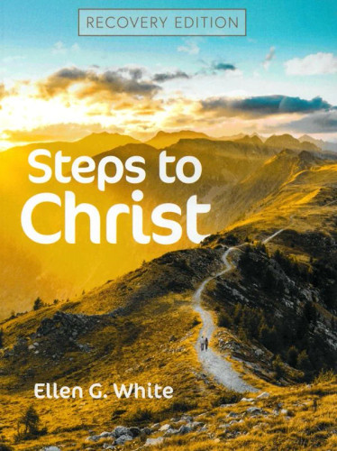 Steps To Christ Recovery Edition Steps To Christ Recovery Edition