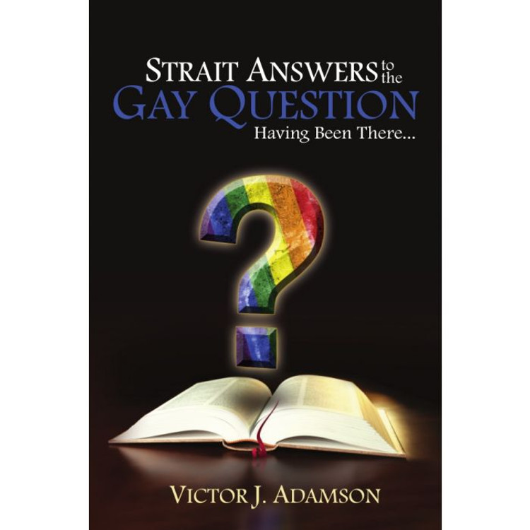 Strait Answers to the Gay Question - Having Been There