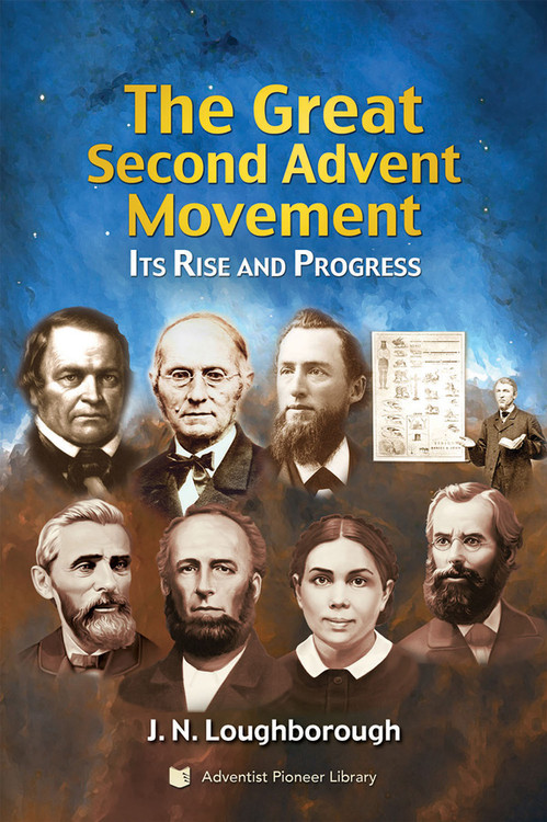 The Great Second Advent Movement by J.N. Loughborough