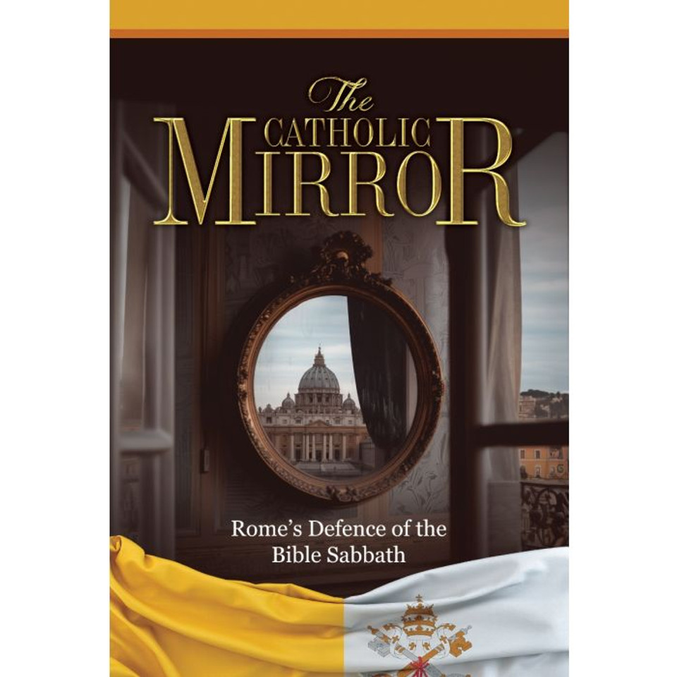 The Catholic Mirror - Rome's Defense of the Bible Sabbath