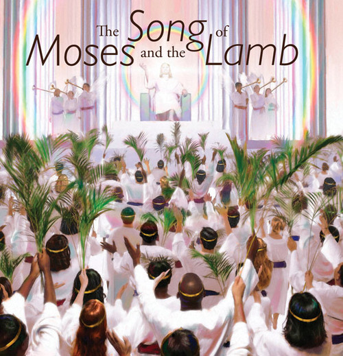 The Song of Moses and the Lamb Secrets Unsealed