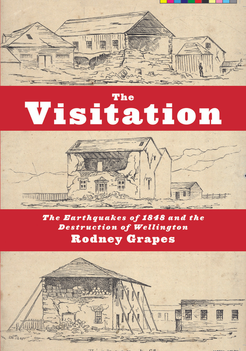 The Visitation: The Earthquakes of 1848 and the Destruction of Wellington