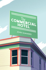 'Like a quiet dad but one with incredible communicative powers': Launching The Commercial Hotel by John Summers