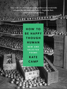 Launching How to Be Happy Though Human: New and Selected Poems by Kate Camp