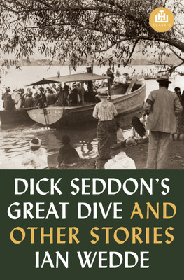 Dick Seddon's Great Dive and Other Stories | THW Classics