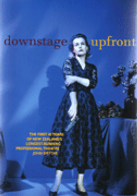 Downstage Upfront: A 40th Anniversary Biography