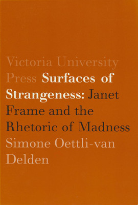 Surfaces of Strangeness: Janet Frame and the Rhetoric of Madness