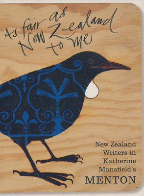 'As fair as New Zealand to me': New Zealand Writers in Menton