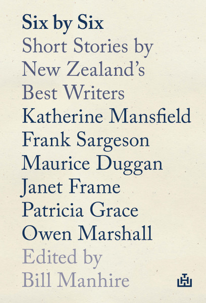 Six by Six: Short Stories by New Zealand’s Best Writers | THW Classic