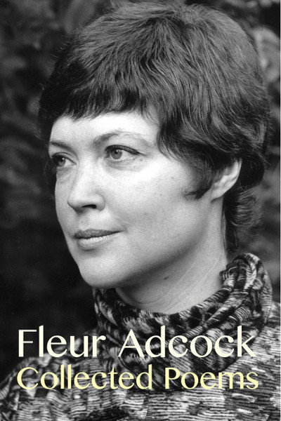 Fleur Adcock: Collected Poems (Expanded edition)