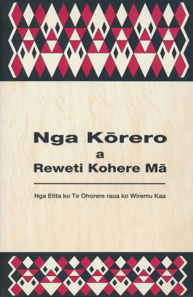 Nga Kōrero a Reweti Kohere Ma