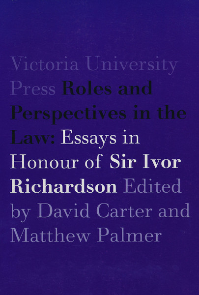 Roles and Perspectives in the Law: Essays in Honour of Sir Ivor Richardson