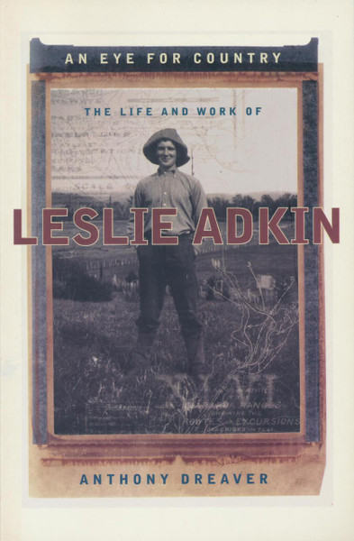 An Eye for Country: The Life and Works of Leslie Adkin