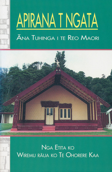 Apirana Turupa Ngata: Ana Tuhinga i te Reo Maori