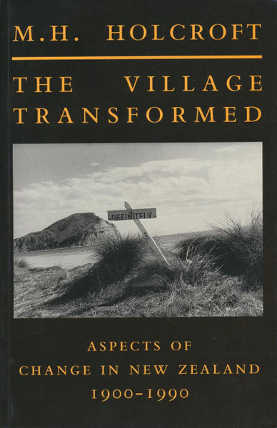 Village Transformed, The: Aspects of Change in New Zealand 1900-1990