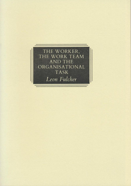 Worker, the Work Team and the Organisational Task