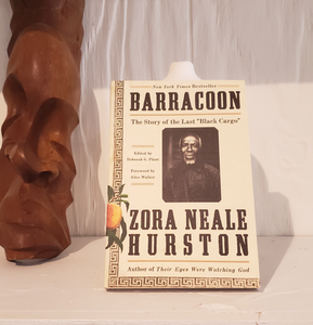 Barracoon: The Story of the Last "Black Cargo" by Zora Neale Hurston Barracoon: The Story of the Last "Black Cargo" by Zora Neale Hurston