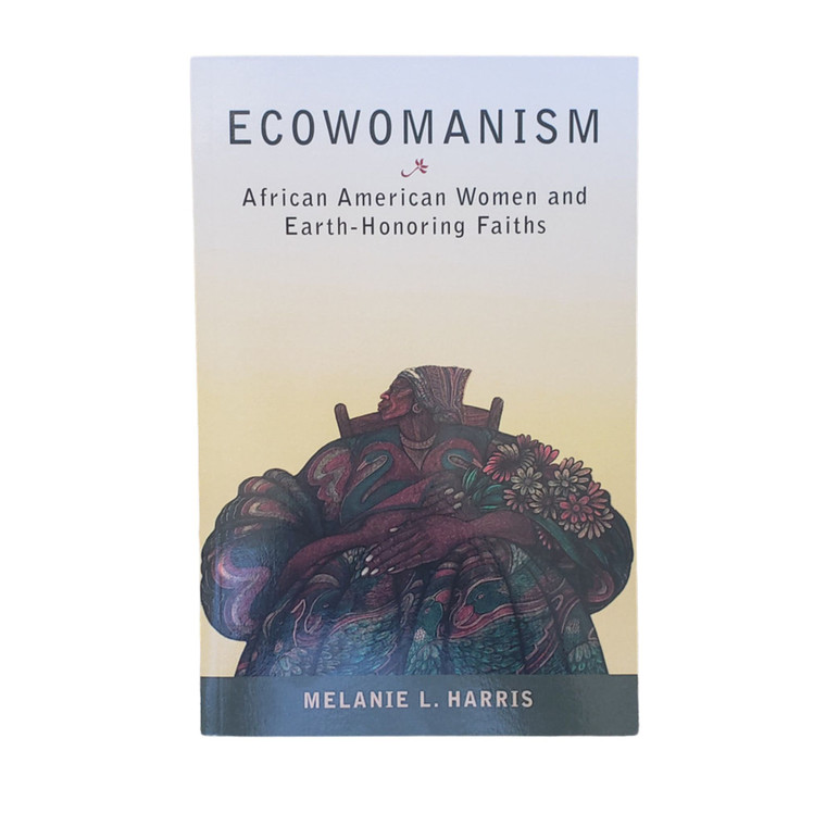 Ecowomanism by Melanie L. Harris