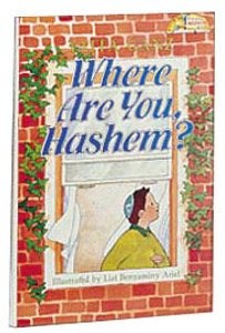 Where Are You, Hashem? Where Are You, Hashem?