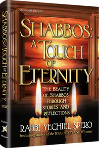Shabbos: A Touch of Eternity Shabbos: A Touch of Eternity