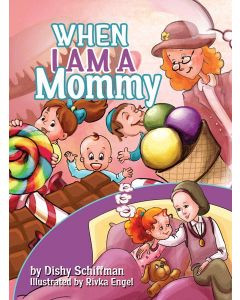 When I Am A Mommy When I Am A Mommy