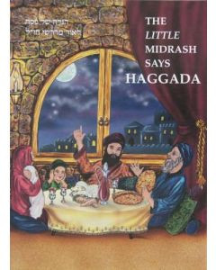 The Little Midrash Says Haggadah The Little Midrash Says Haggadah
