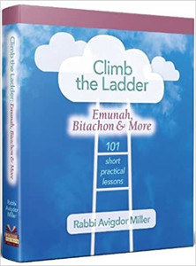 Climb The Ladder - Emunah, Bitachon & more Climb The Ladder - Emunah, Bitachon & more