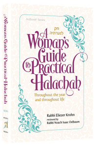 A Woman's Guide to Practical Halachah A Woman's Guide to Practical Halachah