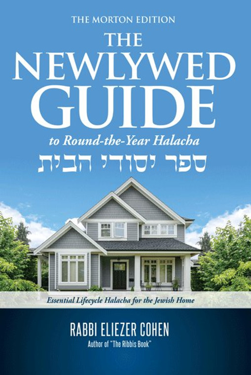 The Newlywed Guide to Round-the-year Halacha 